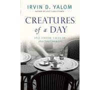 Irvin D. Yalom Creatures of a Day (Tascabile)