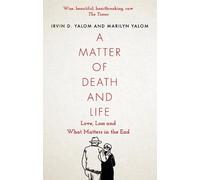 Irvin D. Yalom Marilyn Yalom A Matter of Death and Life (Tascabile)