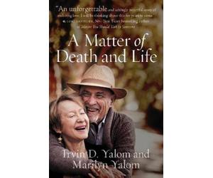 Irvin D. Yalom Marilyn Yalom A Matter of Death and Life (Tascabile)