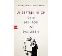 Irvin D. Yalom Marilyn Yalom Re Unzertrennlich: Über den Tod (Copertina rigida)