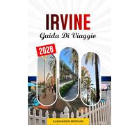 Irvine Guida di viaggio 2026: Scopri gemme nascoste, monumenti storici, consigli di viaggio ed esperienze di vacanza indimenticabili