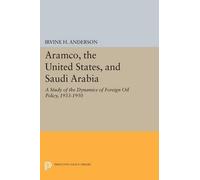 Irvine H. Anderson Aramco, the United States, and Saudi Arabia (Tascabile)