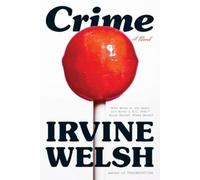 Irvine Welsh Crime (Tascabile)