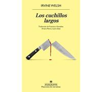 Irvine Welsh Cuchillos Largos, Los (Tascabile)
