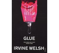 Irvine Welsh Glue (Tascabile)