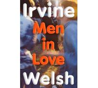 Irvine Welsh Men in Love (Copertina rigida)