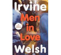 Irvine Welsh Men in Love (Copertina rigida)