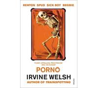 Irvine Welsh Porno (Tascabile) Trainspotting Novels