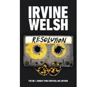 Irvine Welsh Resolution (Copertina rigida) CRIME series