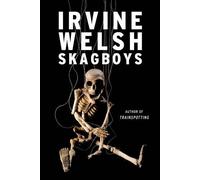 Irvine Welsh Skagboys (Tascabile)