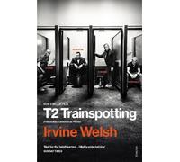 Irvine Welsh T2 Trainspotting (Tascabile) Trainspotting Novels