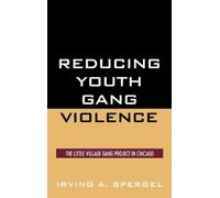 Irving A. Spergel Reducing Youth Gang Violence (Copertina rigida)