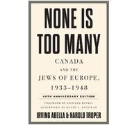 Irving Abella Harold Troper None Is Too Many (Tascabile)