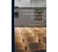 Irving Babbitt Literature and the American College (Tascabile)