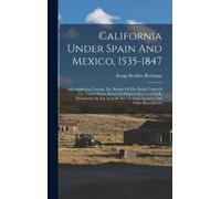 Irving Berdine Rich California Under Spain And Mexico, 1535-1 (Copertina rigida)