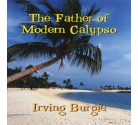 Burgie Irving - Father of Modern Calypso