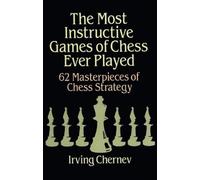 Irving Chernev The Most Instructive Games of Chess Ever Played (Tascabile)