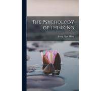 Irving Elgar Miller The Psychology of Thinking (Copertina rigida)