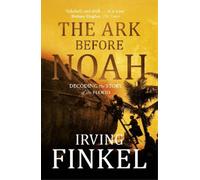 Irving Finkel The Ark Before Noah (Tascabile)