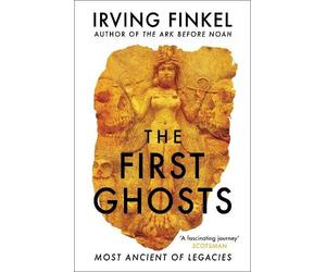 Irving Finkel The First Ghosts (Tascabile)
