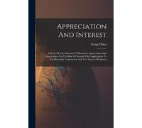 Irving Fisher Appreciation And Interest (Tascabile)