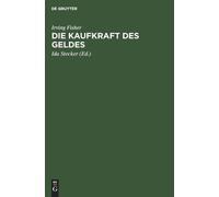 Irving Fisher Die Kaufkraft Des Geldes (Copertina rigida)