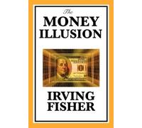 Irving Fisher The Money Illusion (Tascabile)