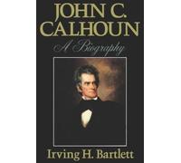 Irving H. Bartlett John C. Calhoun (Tascabile)