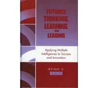 Irving H. Buchen Futures Thinking, Learning, and Leading (Tascabile)