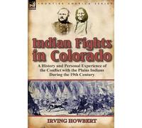 Irving Howbert Indian Fights in Colorado (Copertina rigida)