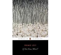 Irving Howe Primo Levi William Weaver If not Now, when? (Tascabile)