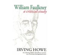 Irving Howe William Faulkner (Tascabile)