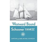 Irving, Johnson, Electa Johnso Westward Bound in the Schooner Yanke (Tascabile)
