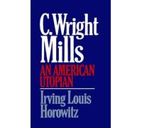 Irving Lewis Horowitz C Wright Mills An American Utopia (Tascabile)