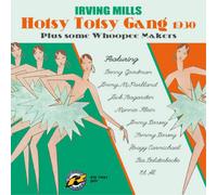 Irving Mills Hotsy Totsy Gang 1930 Plus Some Whoopee Makers (CD) Album