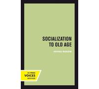 Irving Rosow Socialization to Old Age (Tascabile)