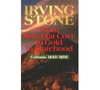 Irving Stone From Mud-Flat Cove to Gold to Statehood (Tascabile)