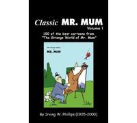 Irving W Phillips Classic Mr. Mum (Tascabile)