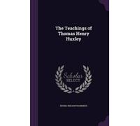 Irving Wilson Voorhees The Teachings of Thomas Henry Huxley (Copertina rigida)