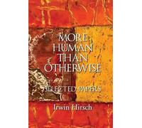 Irwin Hirsch More Human than Otherwise (Tascabile)