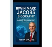 IRWIN MARK JACOBS BIOGRAPHY: The Visionary Engineer, Entrepreneur, and Philanthropist Who Transformed Global Communication