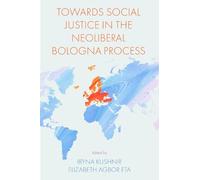 Iryna Kushnir Towards Social Justice in the Neoliberal Bologn (Copertina rigida)