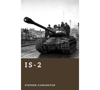IS-2: Stalin’s Breakthrough Tank