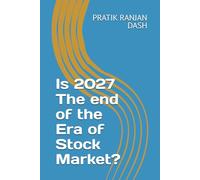 Is 2027 The end of the Era of Stock Market?