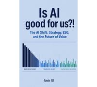 Is AI good for us?!: The AI Shift: Strategy, ESG, and the Future of Value