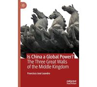 Is China a Global Power?: The Three Great Walls of the Middle Kingdom
