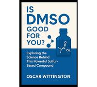 Is DMSO Good for You? Exploring The Science Behind This Powerful Sulfur-Based Compound