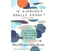 Is Everyone Really Equal?: An Introduction to Key Concepts in Social Justice Education
