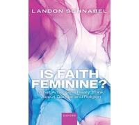 Is Faith Feminine?: What Americans Really Think About Gender and Religion