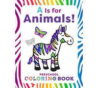 Is for Animals!: Preschool Coloring Book